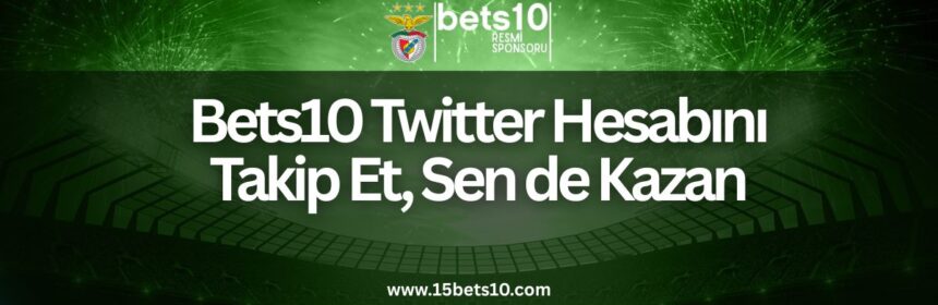 bets10-twitter-hesabini-takip-et-sen-de-kazan